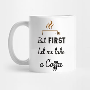 Coffee First gift Mug